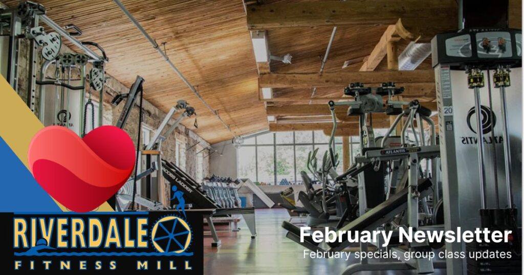 Riverdale Fitness Mill February News 2025